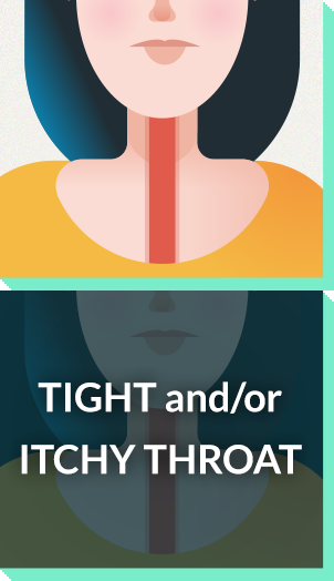 Severe allergy symptoms: tight or itchy throat